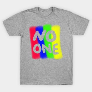 No one colors T-Shirt